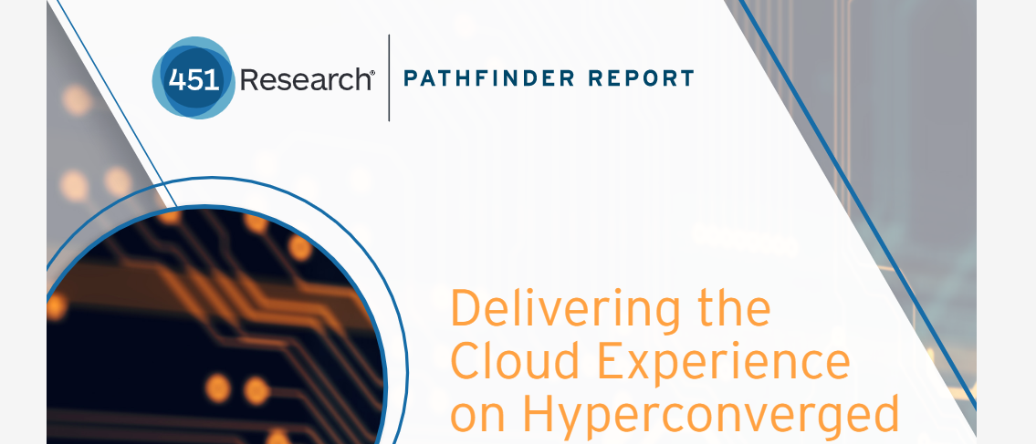 451 Research Report_Delivering the Cloud Experience on Hyperconverged Infrastruture