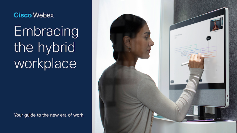 Embracing the hybrid workplace with Cisco Webex