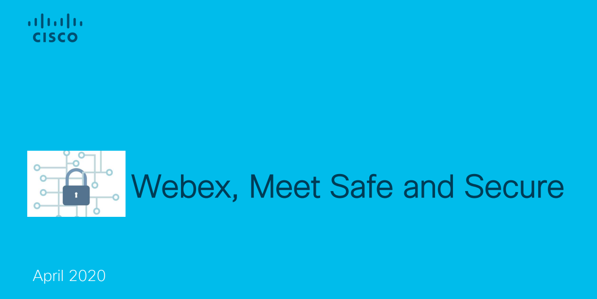 Webex, Meet Safe and Secure